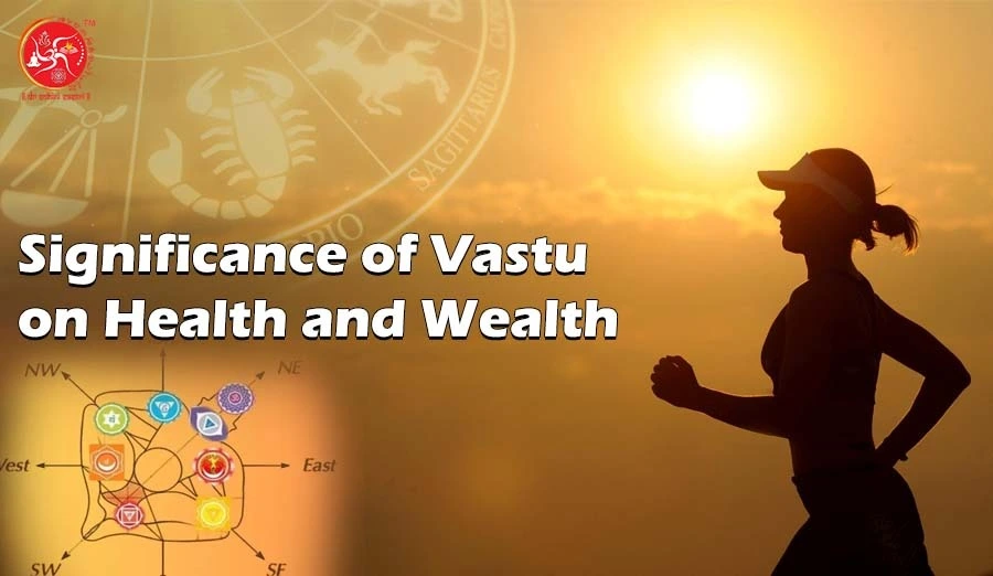 How can there be an effect of Vastu on Health and Wealth